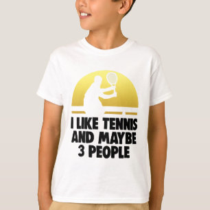 I Like Tennis Maybe 3 People Shirt Tennis Play Tee