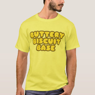 I like the buttery biscuit base T-Shirt