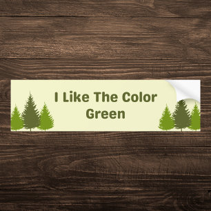 I Like the Colour Green Forest Bumper Sticker