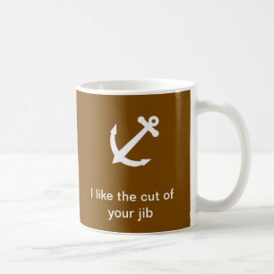 I like the cut of your jib coffee mug