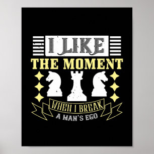 I Like The Moment When I Break A Man’S Ego Poster
