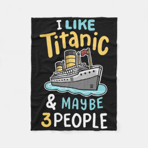 I Like The Titanic And Maybe 3 People Funny Rms Cr Fleece Blanket