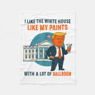 I Like The White House Like My Pants With A Lot Of Fleece Blanket