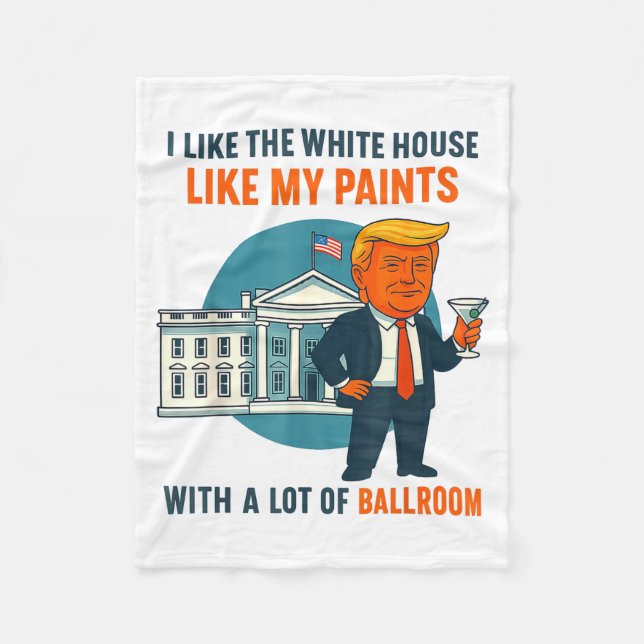 I Like The White House Like My Pants With A Lot Of Fleece Blanket (Front)