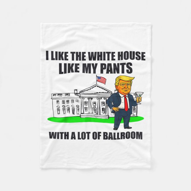 I Like The White House Like My Pants With A Lot Of Fleece Blanket (Front)
