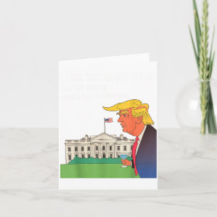 I Like The White House My Pants With A Lot Of Ball Card