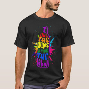 I Like The Wine Not The Label Pansexual Pride LGBT T-Shirt