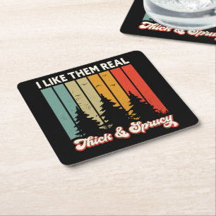 I Like Them Real Thick and Sprucey Retro Tree Xmas Square Paper Coaster