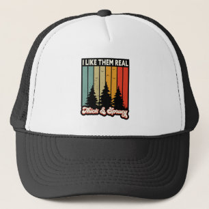 I Like Them Real Thick and Sprucey Retro Tree Xmas Trucker Hat