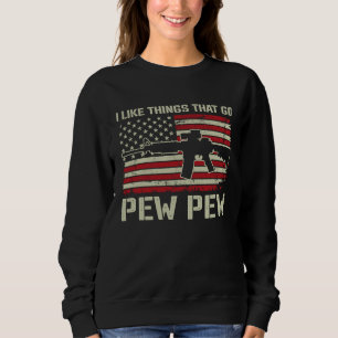 I Like Things That Go Pew Pew Pro Gun AR15 ON BA Sweatshirt
