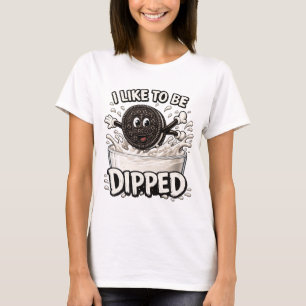I like to be dipped funny cookie T-Shirt