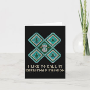 I Like To Call It Christmas Fashion Sarcastic Xmas Card