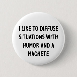 I Like to Diffuse Situations 6 Cm Round Badge