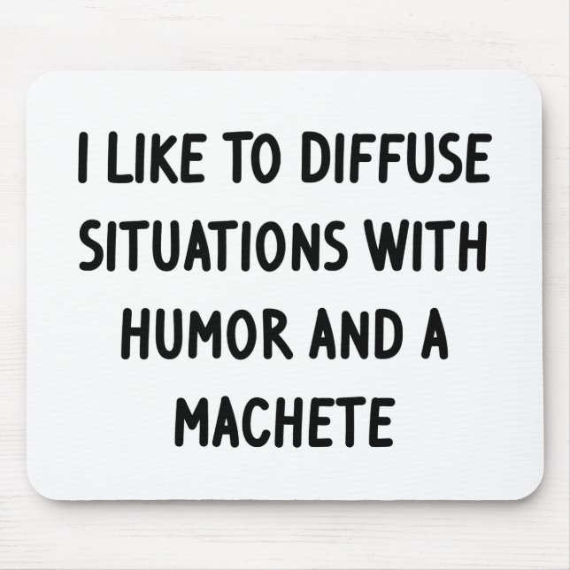 I Like to Diffuse Situations Mouse Mat (Front)