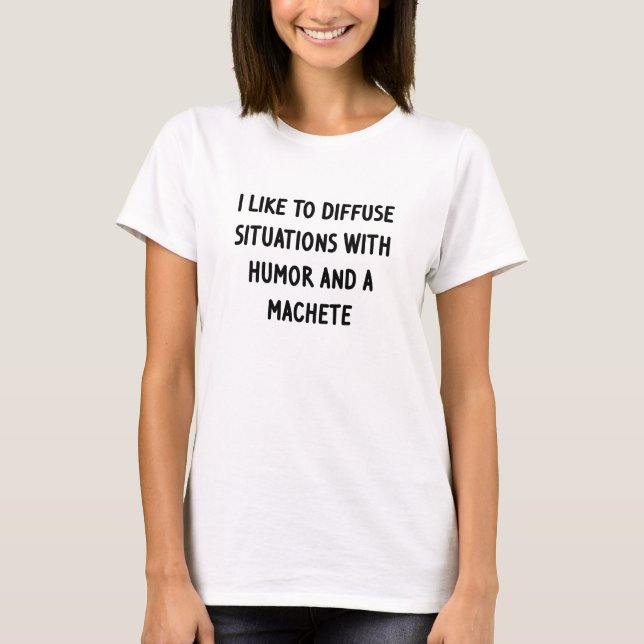 I Like to Diffuse Situations T-Shirt (Front)