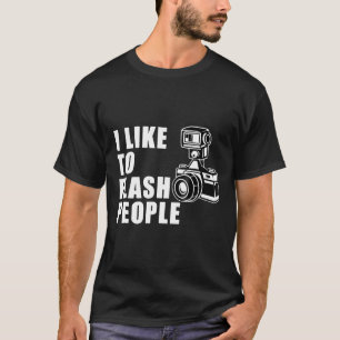I Like to Flash People  Camera tshirt