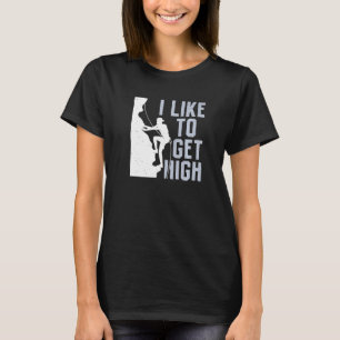 I Like To Get High Bouldering Mountain Climber Roc T-Shirt