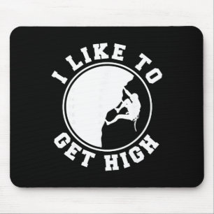 I Like To Get High Indoor And Outdoor Bouldering Mouse Mat