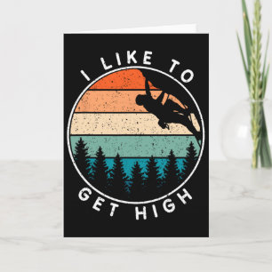 I Like To Get High Rock Climbing Card