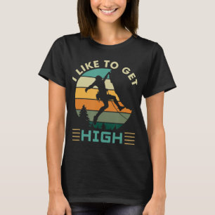 I Like To Get High Rock Climbing T-Shirt