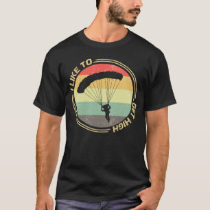 I Like To Get High Skydiver Parachute T-Shirt
