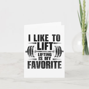 I Like To Lift Lifting Is My Favourite Weightlifte Card
