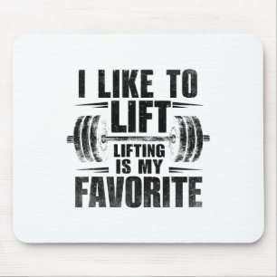 I Like To Lift Lifting Is My Favourite Weightlifte Mouse Mat
