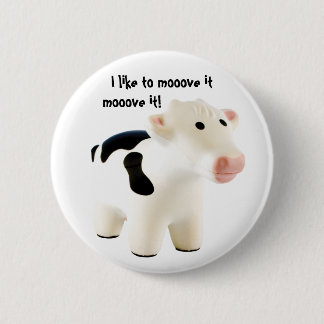 I like to mooove it mooove it! ... button