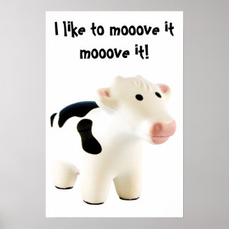 I like to mooove it mooove it  ... poster