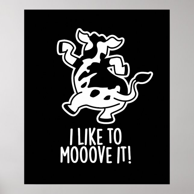 I Like To Moove It Funny Cow Pun Dark BG Poster (Front)