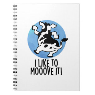 I Like To Moove It Funny Cow Pun Notebook