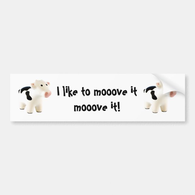 I like to moove it moove it ... bumper sticker (Front)