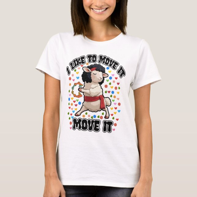 I like to move it, move it T-Shirt (Front)