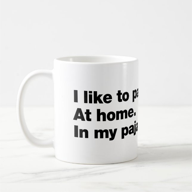 I like to party. At home. In my pajamas Coffee Mug (Left)