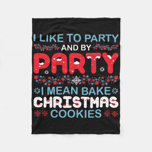 I Like To Party  Fleece Blanket (Front)