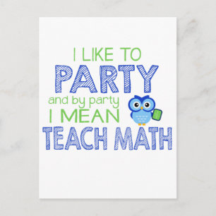 I like to Party (Teach Math) Postcard