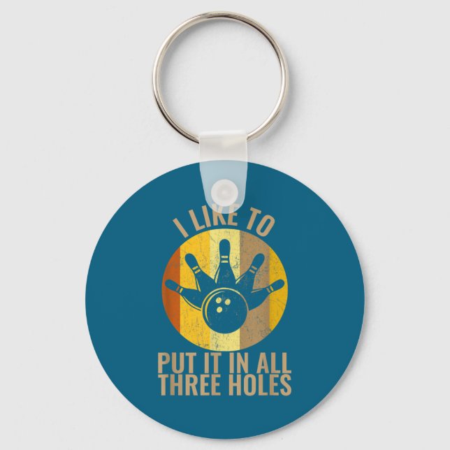 I Like To Put It In All Three Holes Bowling Shirt  Key Ring (Front)