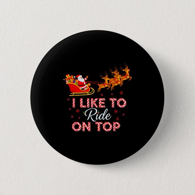 I Like To Ride On Top Funny Christmas Couple Match 6 Cm Round Badge (Front)