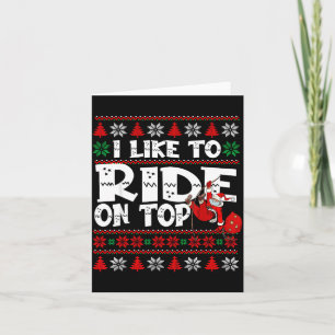 I Like To Ride On Top Funny Naughty Xmas Couple Ma Card