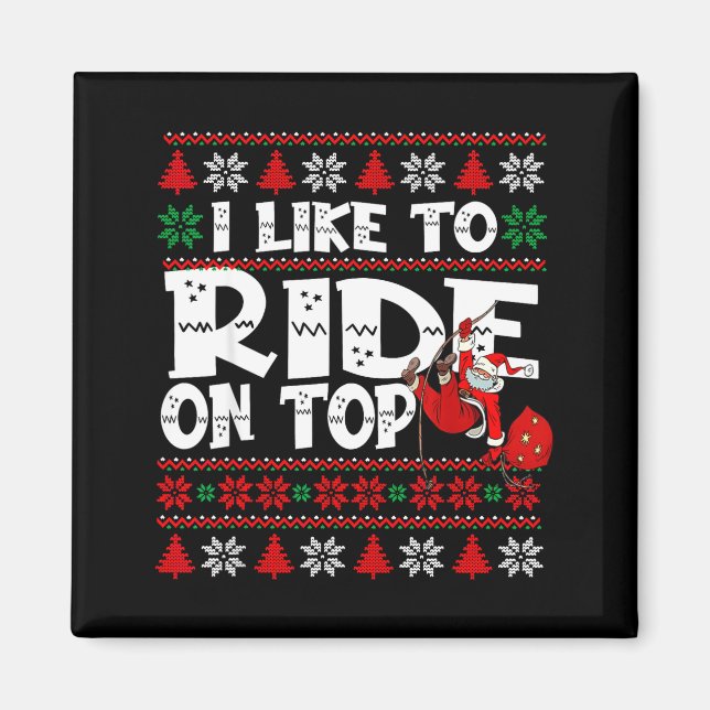 I Like To Ride On Top Funny Naughty Xmas Couple Ma Magnet (Front)