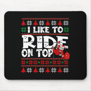 I Like To Ride On Top Funny Naughty Xmas Couple Ma Mouse Mat