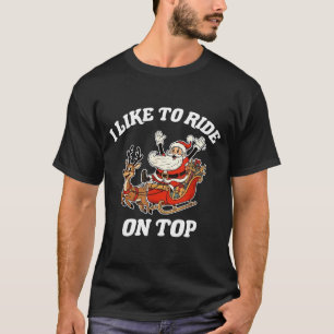 I Like To Ride On Top Funny Santa Couple Matching 
