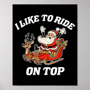 I Like To Ride On Top Funny Santa Couple Matching Poster