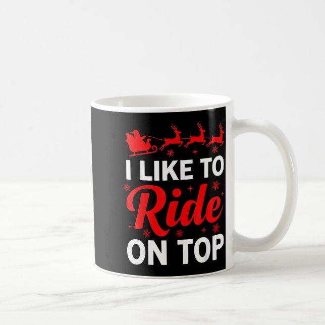 I Like To Ride On Top Funny Santa Couples Matching Coffee Mug (Right)
