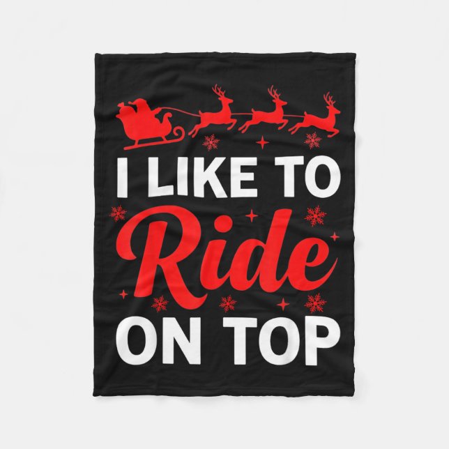 I Like To Ride On Top Funny Santa Couples Matching Fleece Blanket (Front)