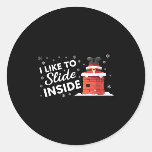 I Like To Ride On Top I Like To Slide Inside Coupl Classic Round Sticker
