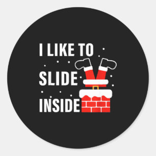 I Like To Ride On Top I Like To Slide Inside Coupl Classic Round Sticker