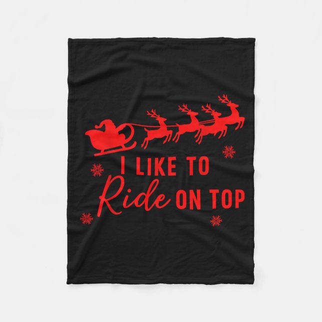 I Like To Ride On Top I Like To Slide Inside Coupl Fleece Blanket (Front)