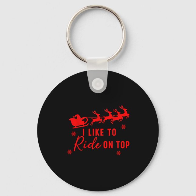 I Like To Ride On Top I Like To Slide Inside Coupl Key Ring (Front)