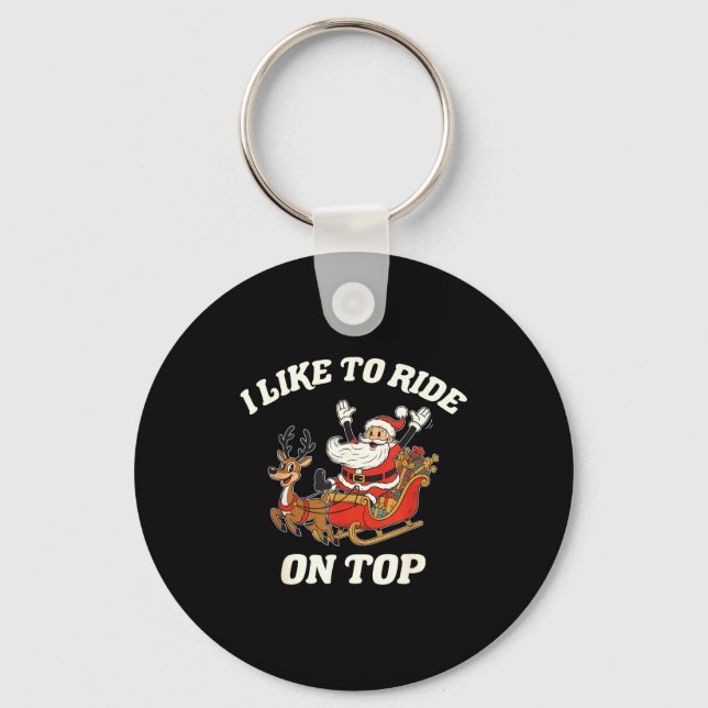 I Like To Ride On Top I Like To Slide Inside Coupl Key Ring (Front)
